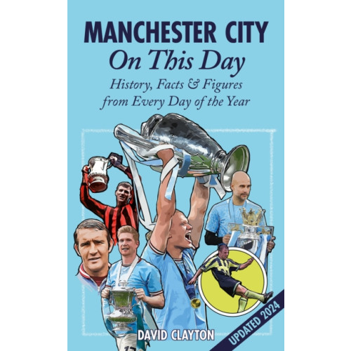 Pitch Publishing Ltd Manchester City On This Day (inbunden, eng)