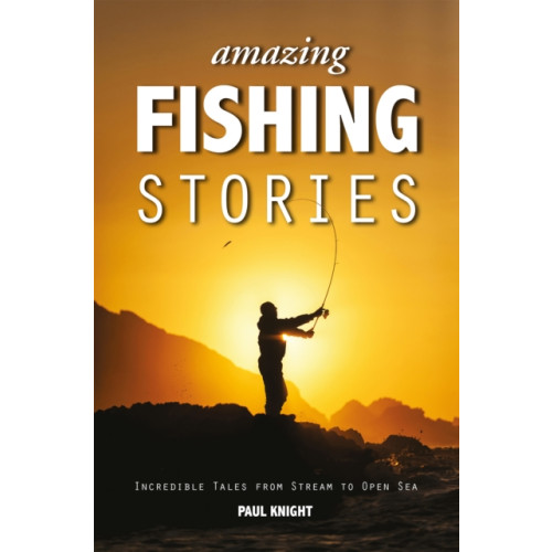 Fernhurst Books Limited Amazing Fishing Stories (häftad, eng)