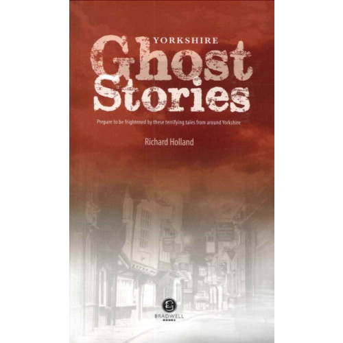 Bradwell Books Yorkshire Ghost Stories (häftad, eng)