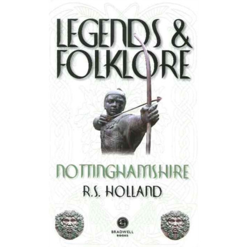 Bradwell Books Legends & Folklore Nottinghamshire (häftad, eng)