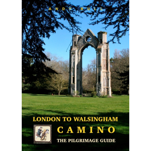 Trailblazer Publications London to Walsingham Camino - The Pilgrimage Guide (häftad, eng)