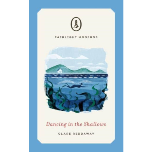 Fairlight Books Dancing in the Shallows (häftad, eng)
