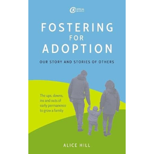 Critical Publishing Ltd Fostering for Adoption (häftad, eng)