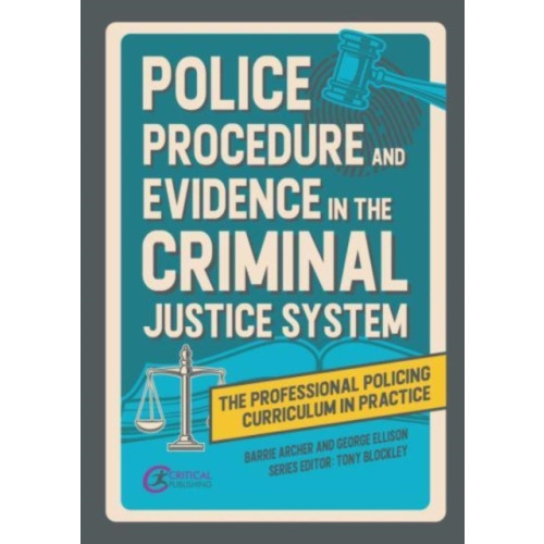 Critical Publishing Ltd Police Procedure and Evidence in the Criminal Justice System (häftad, eng)