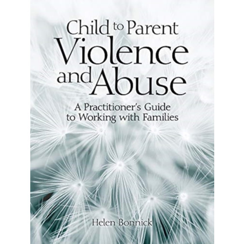 Pavilion Publishing and Media Ltd Child to Parent Violence and Abuse (häftad, eng)