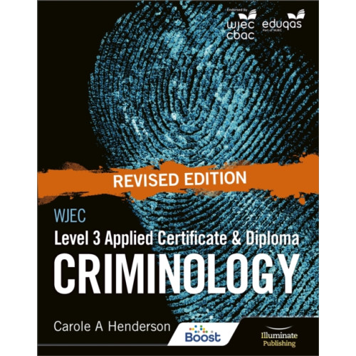 Illuminate Publishing WJEC Level 3 Applied Certificate & Diploma Criminology: Revised Edition (häftad, eng)