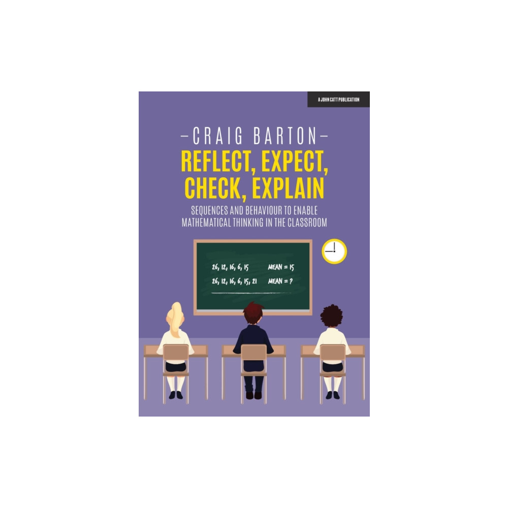 Produktbild för Reflect, Expect, Check, Explain: Sequences and behaviour to enable mathematical thinking in the classroom (häftad, eng)