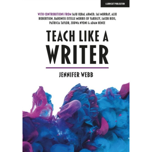 Hodder Education Teach Like A Writer: Expert tips on teaching students to write in different forms (häftad)
