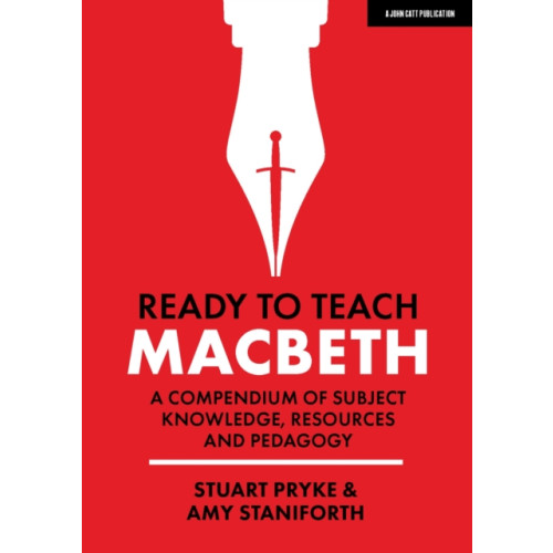 Hodder Education Ready to Teach: Macbeth:A compendium of subject knowledge, resources and pedagogy (häftad)