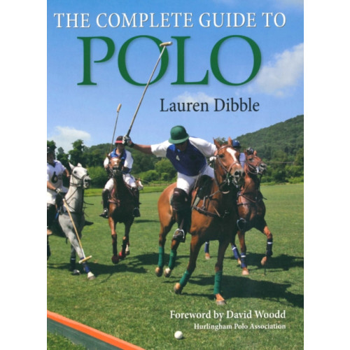 The Crowood Press Ltd Complete Guide to Polo (häftad, eng)