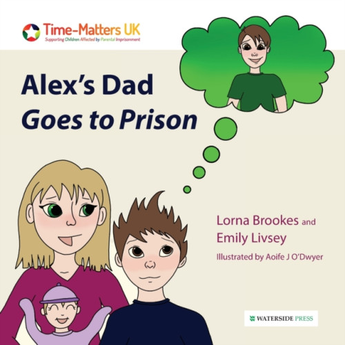 Waterside Press Alex's Dad Goes to Prison (häftad, eng)