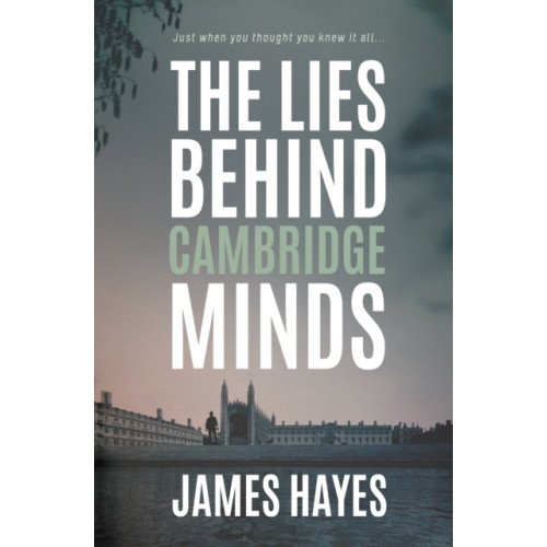 The Conrad Press The Lies Behind Cambridge Minds (häftad, eng)