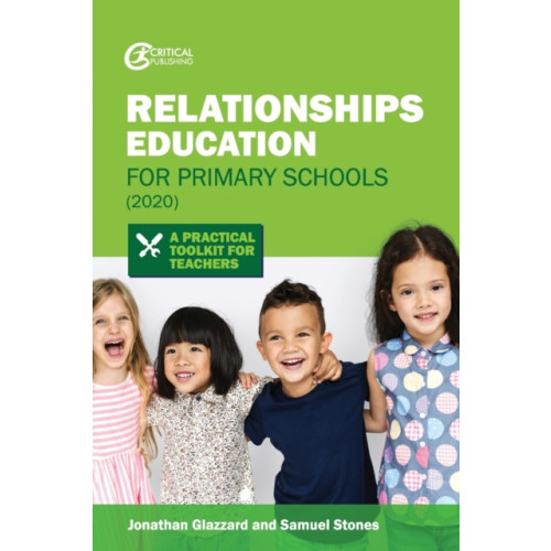 Critical Publishing Ltd Relationships Education for Primary Schools (2020) (häftad, eng)