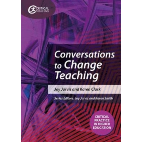 Critical Publishing Ltd Conversations to Change Teaching (häftad, eng)