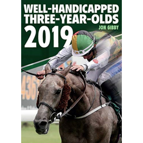 RACING POST WELL HANDICAPPED THREE YEAR OLDS 2019 (häftad, eng)