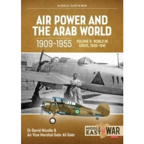 Helion & Company Air Power and the Arab World 1909-1955 Volume 6 (häftad)