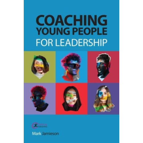 Critical Publishing Ltd Coaching Young People for Leadership (häftad, eng)