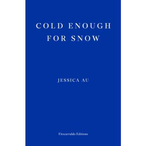 Fitzcarraldo Editions Cold Enough for Snow (häftad, eng)