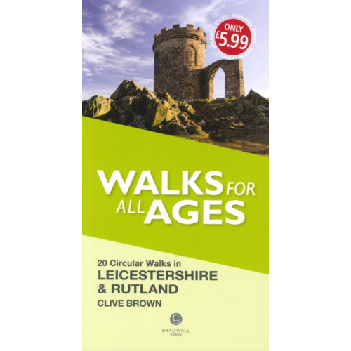 Bradwell Books Walks for All Ages Leicestershire & Rutland (häftad, eng)