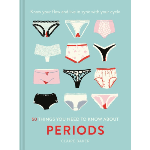 HarperCollins Publishers 50 Things You Need to Know About Periods (inbunden, eng)