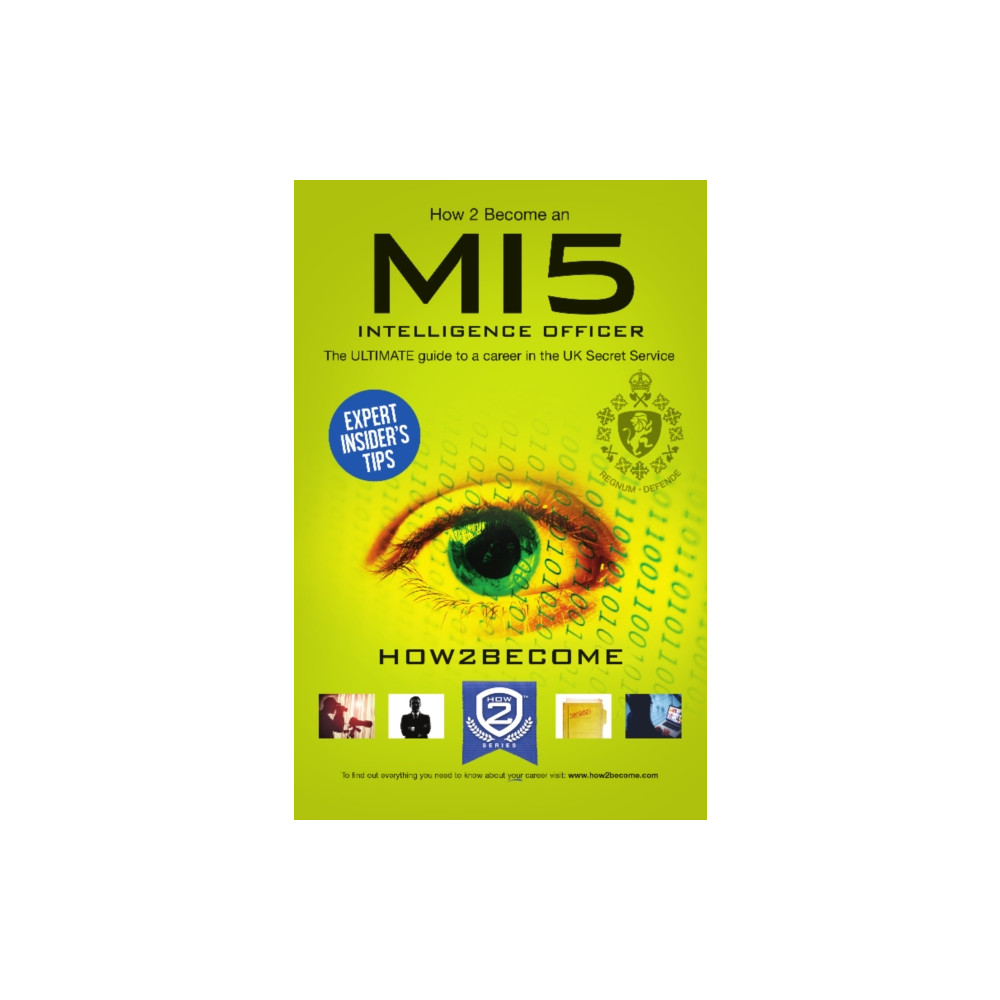Produktbild för How to Become a MI5 Intelligence Officer: The Ultimate Career Guide to Working for MI5 (häftad, eng)