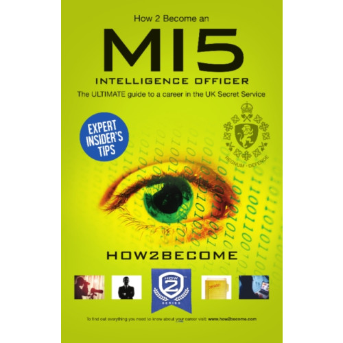 How2become Ltd How to Become a MI5 Intelligence Officer: The Ultimate Career Guide to Working for MI5 (häftad, eng)