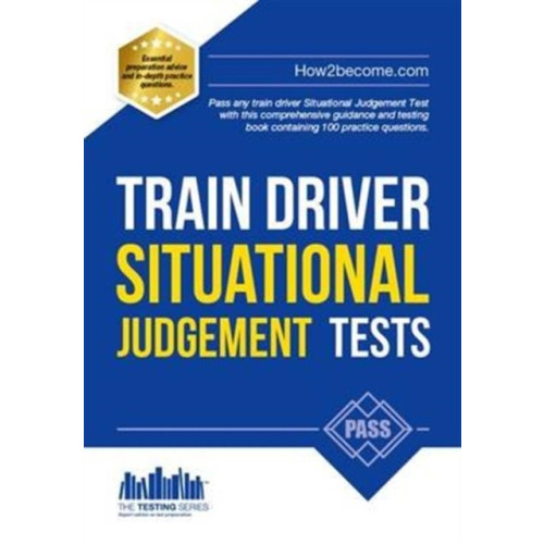 How2become Ltd Train Driver Situational Judgement Tests: 100 Practice Questions to Help You Pass Your Trainee Train Driver SJT (häftad, eng)