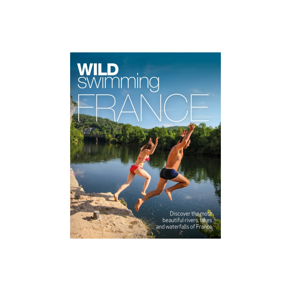 Produktbild för Wild Swimming France (häftad, eng)