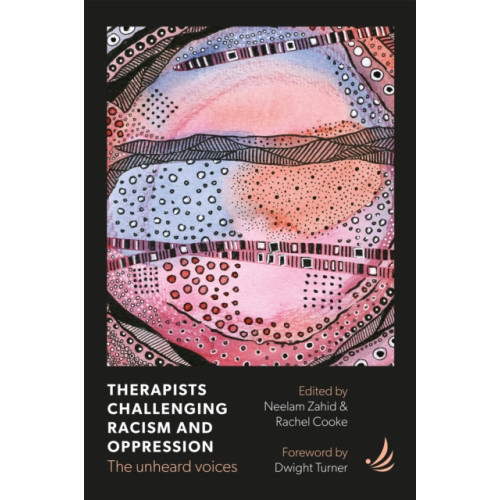 PCCS Books Therapists Challenging Racism and Oppression (häftad, eng)