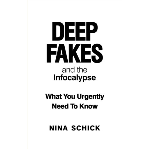 Octopus publishing group Deep Fakes and the Infocalypse (häftad, eng)