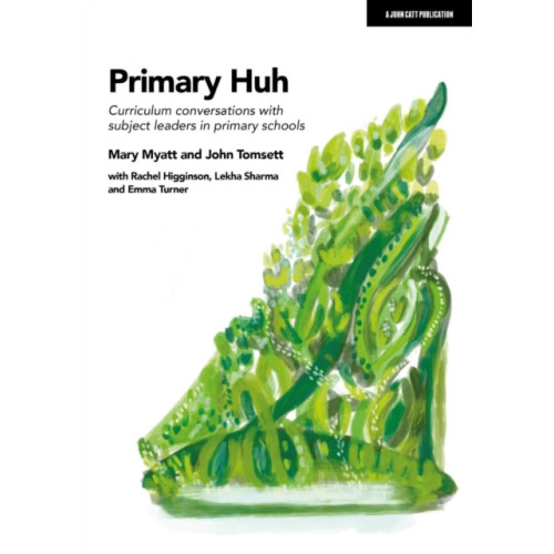 Hodder Education Primary Huh: Curriculum conversations with subject leaders in primary schools (häftad, eng)