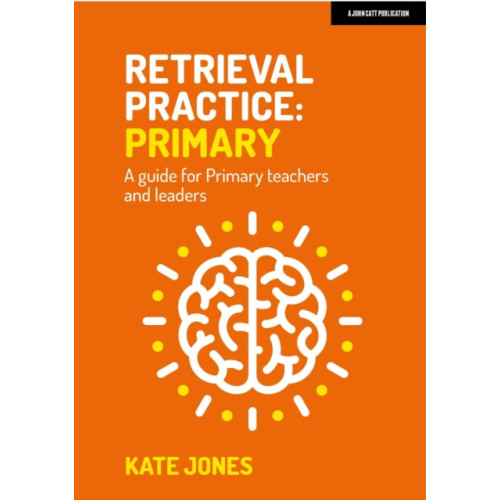 Hodder Education Retrieval Practice Primary: A guide for primary teachers and leaders (häftad, eng)