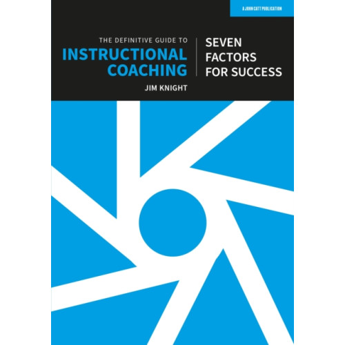 Hodder Education The Definitive Guide to Instructional Coaching: Seven factors for success (UK edition) (häftad, eng)