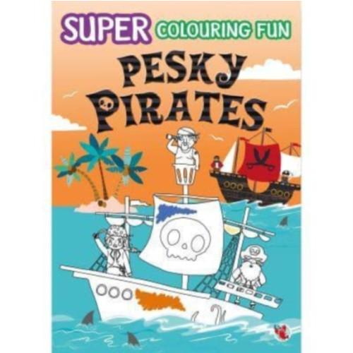 END OF LINE CLEARANCE BOOK SUPER COLOURING FUN PESKY PIRATES (häftad, eng)