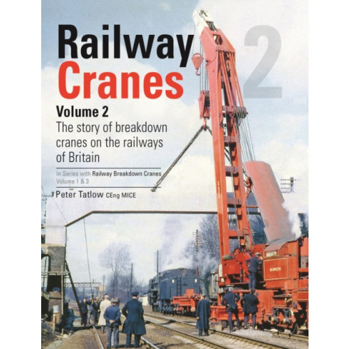 Crecy Publishing Railway Cranes Volume 2 (inbunden, eng)