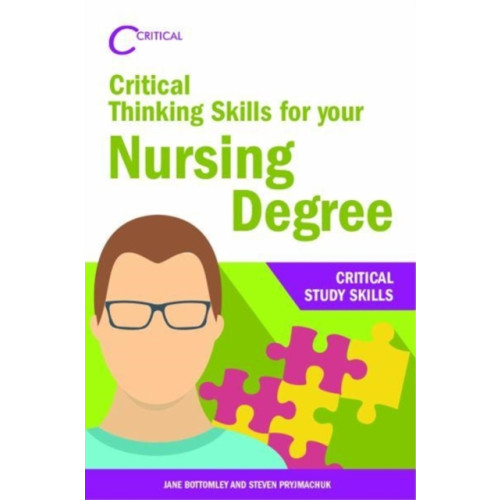 Taylor & francis ltd Critical Thinking Skills for your Nursing Degree (häftad, eng)