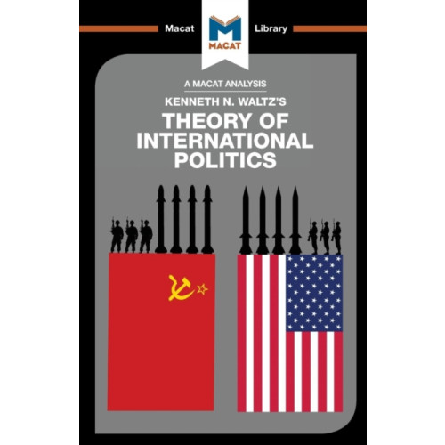 Macat International Limited An Analysis of Kenneth Waltz's Theory of International Politics (häftad, eng)