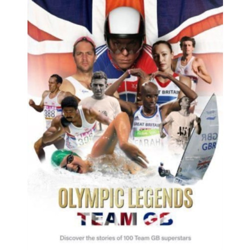 Danann Media Publishing Limited Olympic Legends - Team GB (inbunden, eng)