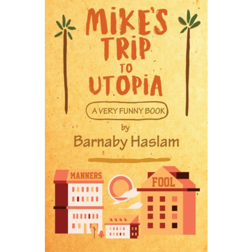 Eyewear Publishing Mike's Trip To Utopia (häftad, eng)