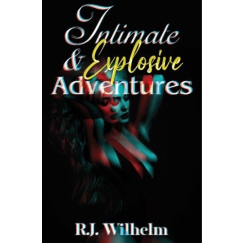 Pegasus Elliot Mackenzie Publishers Intimate and Explosive Adventures (häftad, eng)