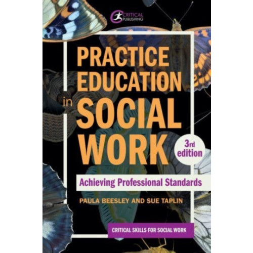 Critical Publishing Ltd Practice Education in Social Work (häftad, eng)