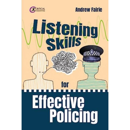 Taylor & francis ltd Listening Skills for Effective Policing (häftad, eng)