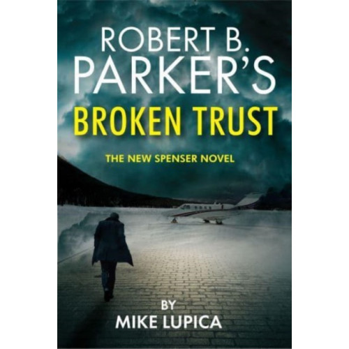 Bedford Square Publishers Robert B. Parker's Broken Trust [Spenser #51] (inbunden, eng)