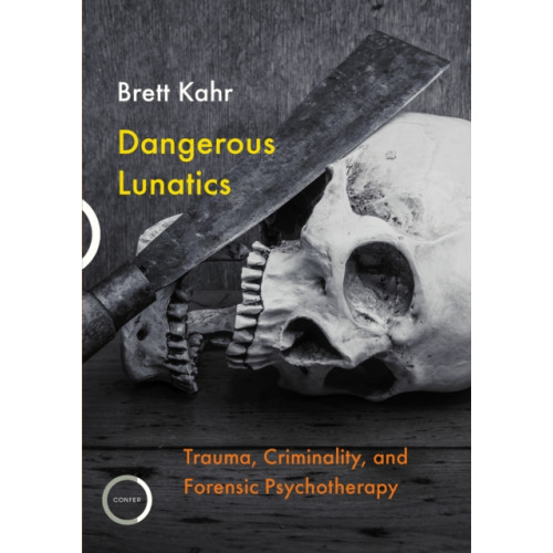 Karnac Books Dangerous Lunatics (häftad, eng)