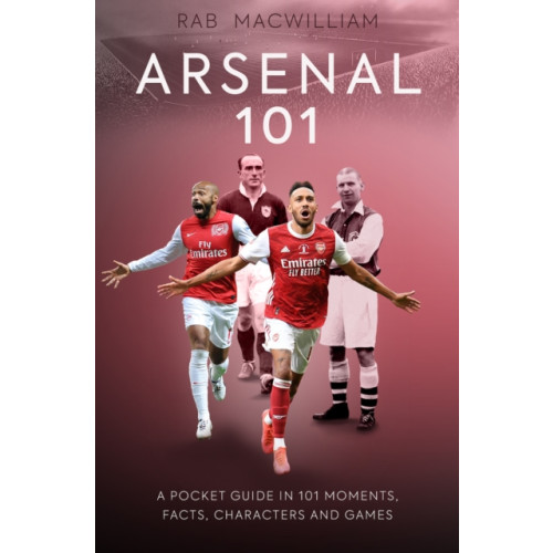 Polaris Publishing Limited Arsenal 101 (häftad, eng)