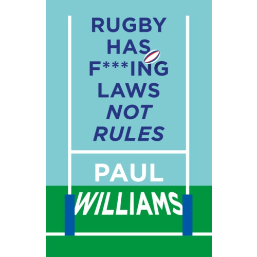 Polaris Publishing Limited Rugby Has F***ing Laws, Not Rules (inbunden, eng)