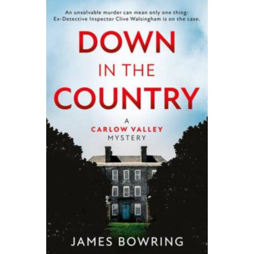 The Book Guild Ltd Down in the Country: A Carlow Valley Mystery (häftad, eng)