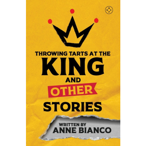 Eyewear Publishing Throwing Tarts At The King And Other Stories (häftad, eng)