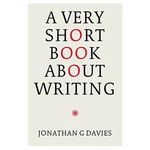 Eyewear Publishing A Very Short Book About Writing (inbunden, eng)