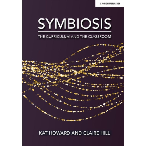 Hodder Education Symbiosis: The Curriculum and the Classroom (häftad, eng)